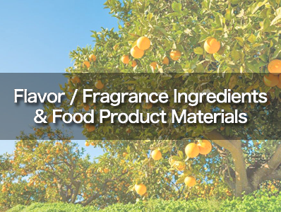 Flavor / Fragrance Ingredients & Food Product Materials